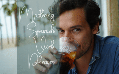 Mastering Spanish Verb Phrases – The Spanish Equivalent of Phrasal Verbs