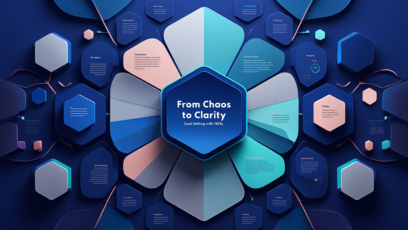 From Chaos to Clarity: Goal Setting with OKRs