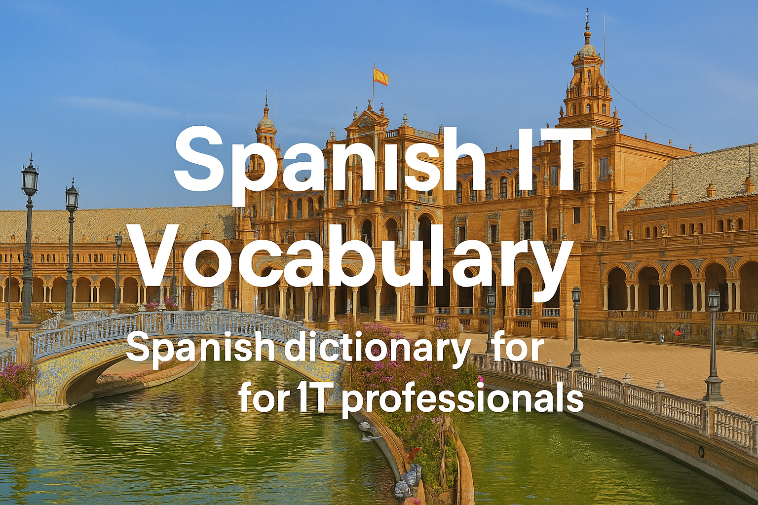 Spanish IT Vocabulary – Spanish dictionary for IT professionals